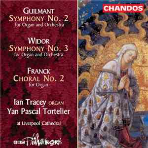 Guilmant, Widor, Franck, Ian Tracey, Yan Pascal Tortelier, BBC Philharmonic - Organ Works mp3 album