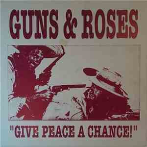 Guns & Roses - Give Peace A Chance mp3 album