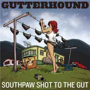 Gutterhound - Southpaw Shot To The Gut mp3 album