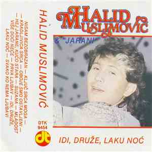 Halid Muslimović & ”Jarani“ - Idi, Druže, Laku Noć mp3 album