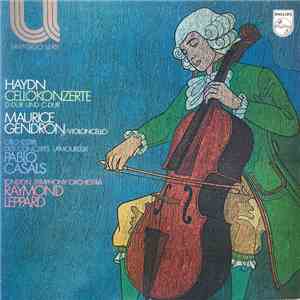 Haydn / Maurice Gendron - Orchestre Des Concerts Lamoureux • Pablo Casals • London Symphony Orchestra, Raymond Leppard - Cellokonzerte D-dur Und C-dur mp3 album