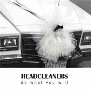 Headcleaners  - Do What You Will mp3 album