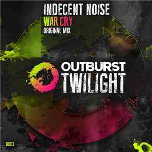 Indecent Noise - War Cry mp3 album