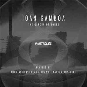Ioan Gamboa - The Garden Of Bones mp3 album