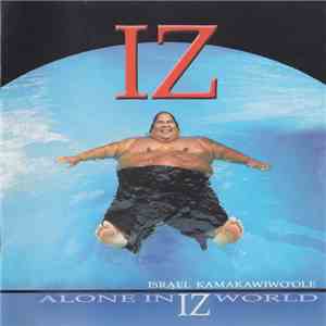 Israel Kamakawiwo'ole - Alone In Iz World mp3 album