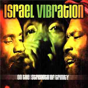 Israel Vibration - On The Strength Of Trinity: Live 95 mp3 album