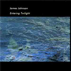 James Johnson - Entering Twilight mp3 album