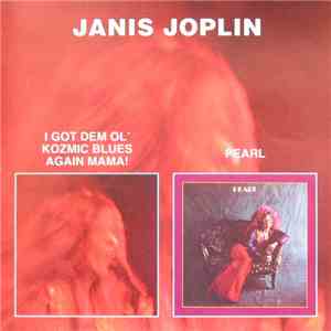 Janis Joplin - I Got Dem Ol' Kozmic Blues Again Mama! / Pearl mp3 album