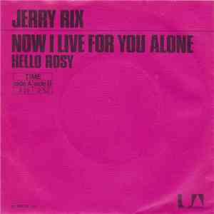Jerry Rix - Now I Live For You Alone mp3 album
