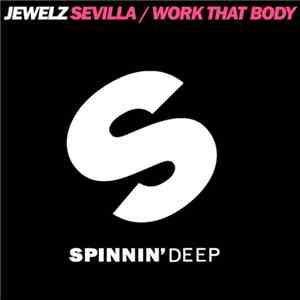 Jewelz  - Sevilla / Work That Body mp3 album
