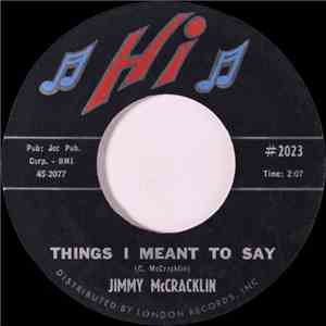 Jimmy McCracklin - Things I Meant To Say / Here Today And Gone Tomorrow mp3 album