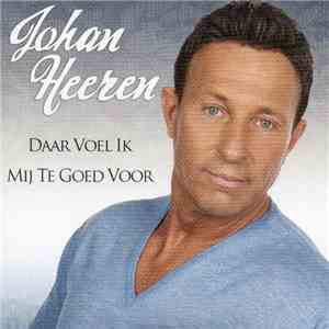 Johan Heeren - Daar Voel Ik Mij Te Goed Voor mp3 album