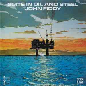 John Fiddy - Suite In Oil And Steel mp3 album