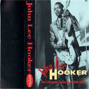 John Lee Hooker - The Ultimate Collection: 1948-1990 mp3 album