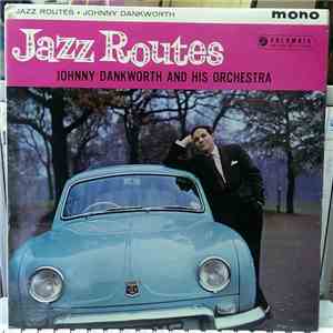 Johnny Dankworth And His Orchestra - Jazz Routes mp3 album