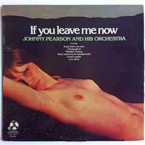 Johnny Pearson And His Orchestra - If You Leave Me Now mp3 album