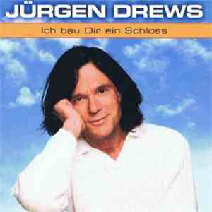 Jürgen Drews - Ich Bau Dir Ein Schloss mp3 album