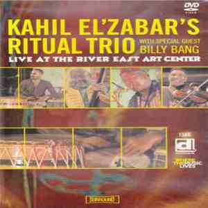 Kahil El'Zabar's Ritual Trio With Special Guest Billy Bang - Live At The River East Art Center mp3 album