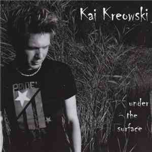Kai Kreowski - Under The Surface mp3 album