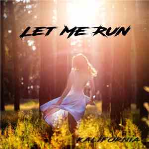Kallie "Kalifornia" Mosley - Let Me Run mp3 album