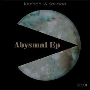 Kenndal & Karlsson - Abysmal Ep mp3 album