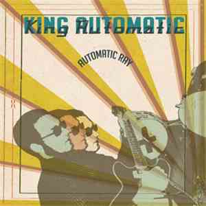 King Automatic - Automatic Ray mp3 album
