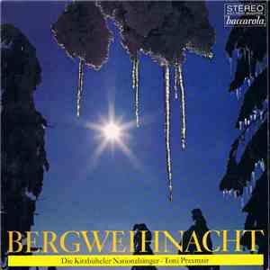 Kitzbüheler Nationalsänger, Toni Praxmair - Bergweihnacht mp3 album