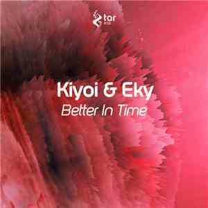 Kiyoi & Eky - Better In Time mp3 album