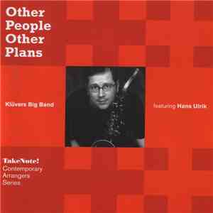 Klüvers Big Band Featuring Hans Ulrik - Other People Other Plans mp3 album