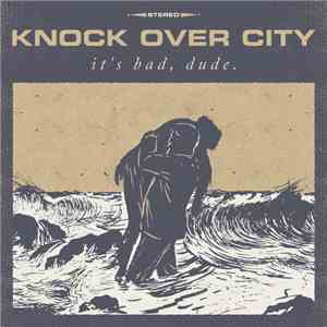 Knock Over City - it's bad, dude. mp3 album