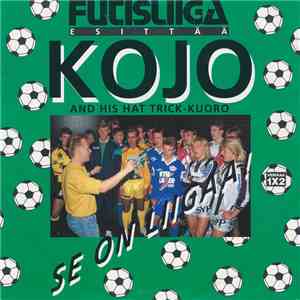 Kojo And His Hat Trick-Kuoro - Se On Liigaa! mp3 album