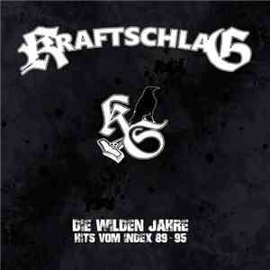 Kraftschlag - Die Wilden Jahre (Hits Vom Index 89 - 95) mp3 album