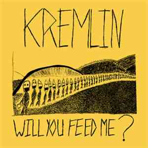 Kremlin - Will You Feed Me ? mp3 album