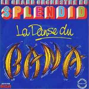 Le Grand Orchestre Du Splendid - La Danse Du Bana mp3 album