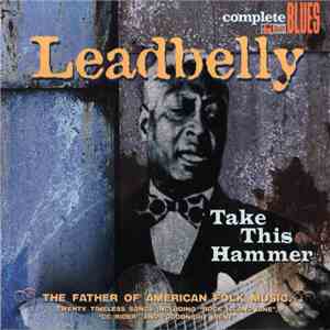 Leadbelly - Take This Hammer mp3 album