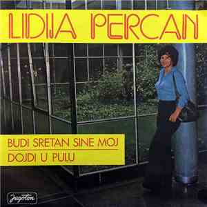 Lidija Percan - Budi Sretan Sine Moj / Dojdi U Pulu mp3 album