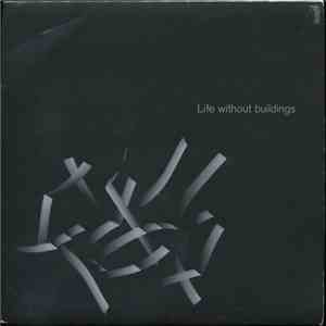 Life Without Buildings - Is, Is & The IRS / Let's Get Out mp3 album