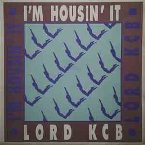 Lord KCB - I'm Housin' It mp3 album