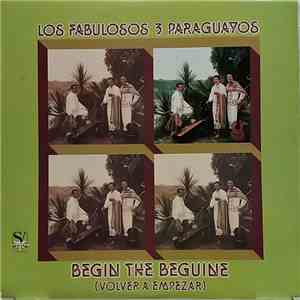 Los Fabulosos 3 Paraguayos - Begin The Beguine (Volver A Empezar) mp3 album