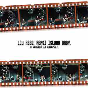 Lou Reed - Pepsi Island Baby - A Concert In Budapest mp3 album