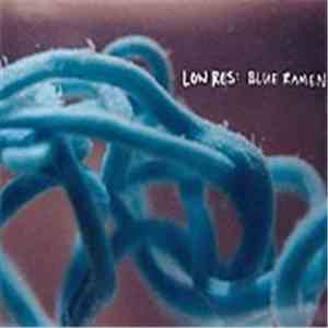 Low Res - Blue Ramen mp3 album