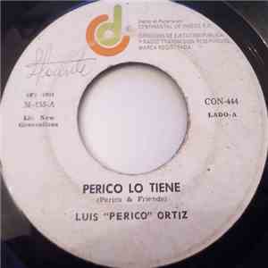 Luis "Perico" Ortiz - Perico Lo Tiene / Llego La Hora mp3 album
