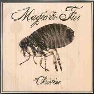 Magic & Fur - Christine mp3 album