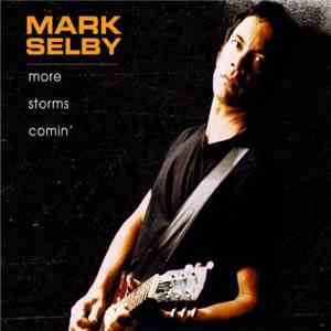 Mark Selby - More Storms Comin' mp3 album