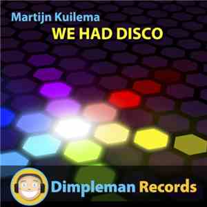 Martijn Kuilema - We Had Disco mp3 album