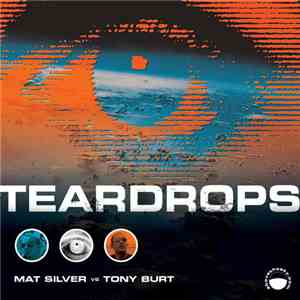 Mat Silver vs Tony Burt - Teardrops mp3 album