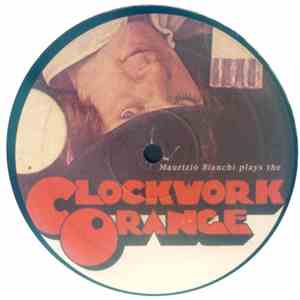 Maurizio Bianchi - Plays The Clockwork Orange mp3 album
