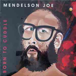 Mendelson Joe - Born To Cuddle mp3 album