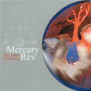 Mercury Rev - The Dark Is Rising mp3 album