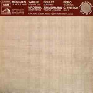 Messiaen / Varèse / Boulez / Berio / Maderna / Zimmermann / G. Fritsch - Le Merle Noir / Density 21,5 / Sonatine / Sequenza / Honeyreves / Tempus Loquendi / Sul G mp3 album